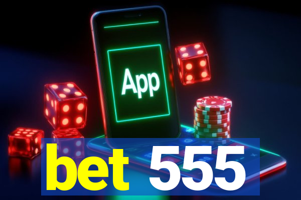 bet 555